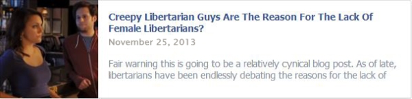 Creepy Libertarian Guys Are The Reason For The Lack Of Female Libertarians?